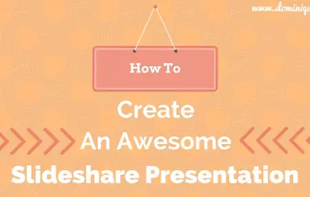 How to Create a Slideshare Presentation