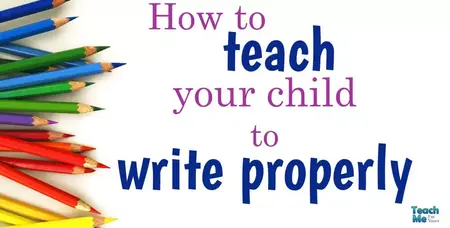 How to Teach Your Child to Write