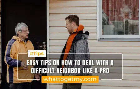 How to Deal with a Difficult Neighbor