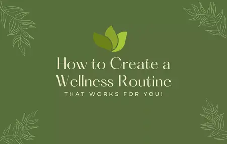 How to Create a Wellness Routine