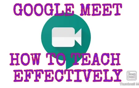 How to Use Google Meet Effectively