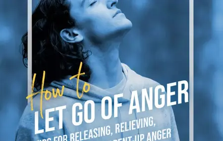 How to Let Go of Anger
