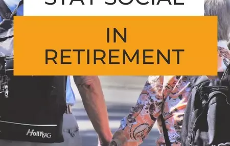 How to Maintain Your Social Life in Retirement