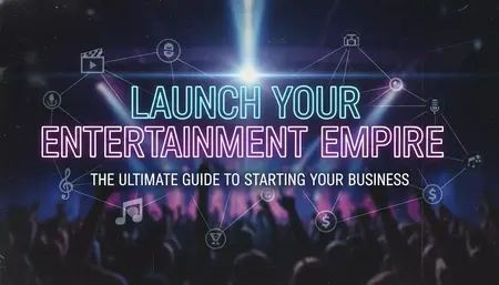 How to Start a Business in the Entertainment Industry