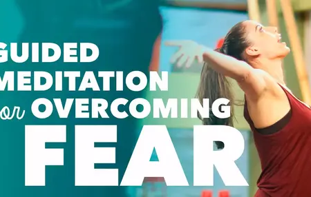 How to Meditate to Overcome Fear
