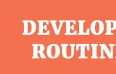 How to Develop a Routine