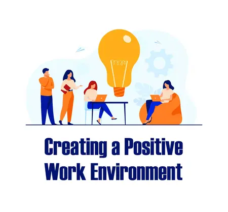 How to Create a Positive Work Environment