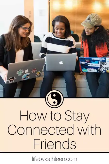 How to Stay Connected with Friends
