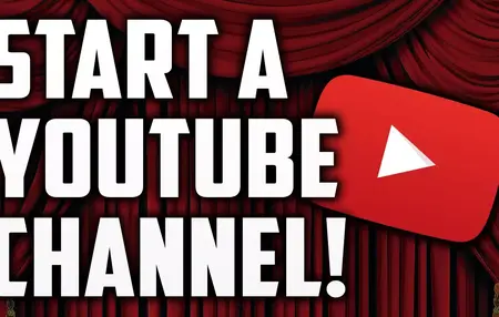 How to Start a YouTube Channel That Makes Money