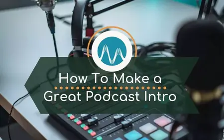 How to Make a Podcast Intro Song