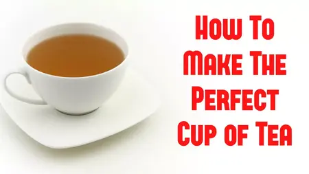 How to Make the Perfect Cup of Tea