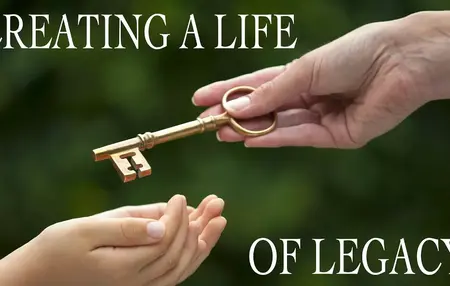 How to Create a Legacy That Will Live On
