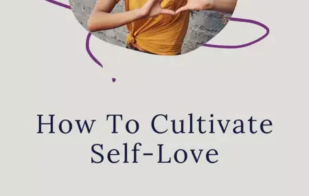 How to Cultivate Self-Love