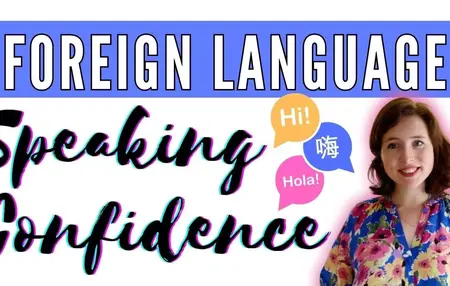 How to Overcome Fear of Speaking a Foreign Language