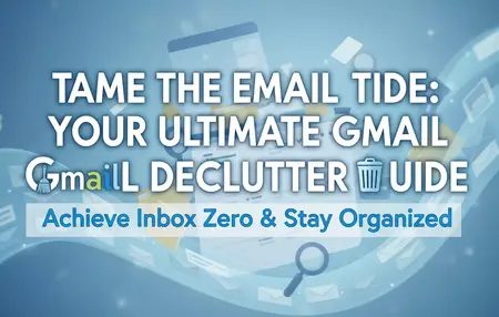 How to Declutter your Gmail Inbox