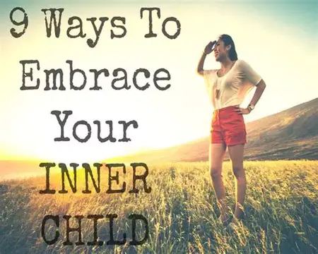 How to Embrace Your Inner Child