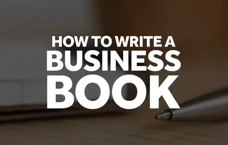 How to Learn to Write a Business Book
