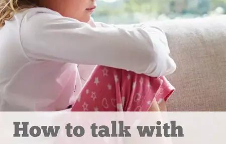 How to Talk to Your Child About Difficult Subjects