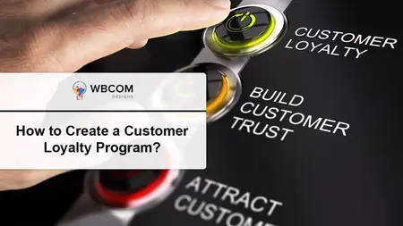 How to Create a Customer Loyalty Program
