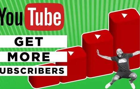 How to Get More Subscribers on YouTube