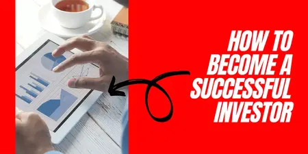 How to Become a Successful Investor
