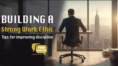 How to Develop a Strong Work Ethic