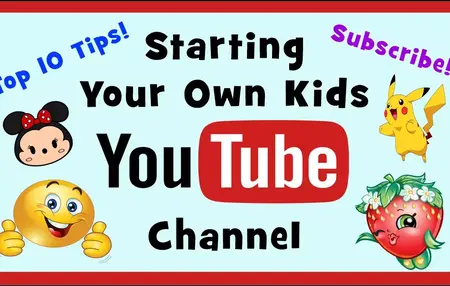 How to Build a Successful YouTube Channel for Kids