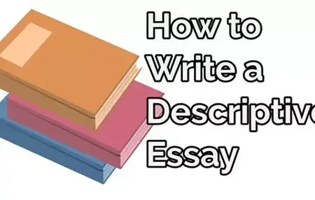 How to Write a Descriptive Essay