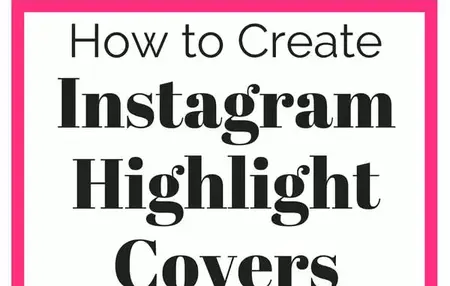 How to Create a Compelling Instagram Highlight Cover