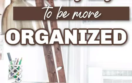 How to Be More Organized at Home