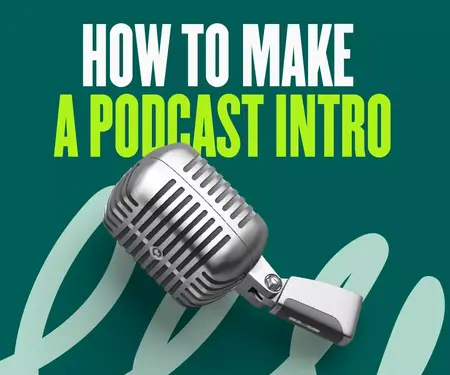 How to Create a Successful Podcast Intro