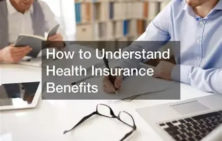 How to Understand Your Health Insurance