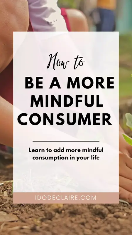 How to Be More Mindful of Your Consumption