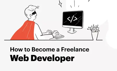 How to Become a Freelance Web Developer