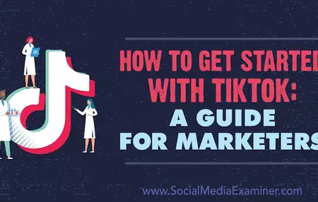 How to Get Started with TikTok